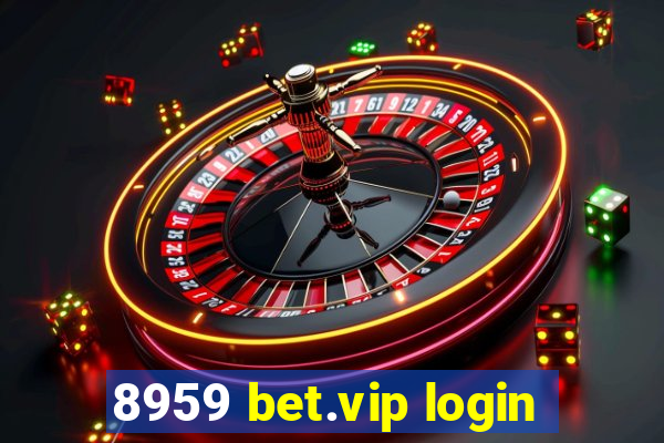 8959 bet.vip login